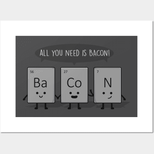 All You need is bacon! Posters and Art